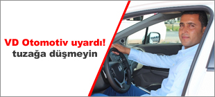VD Otomotiv uyard! Tuzaa dmeyin