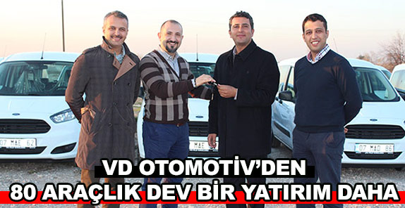 VD Otomotivden 80 aralk dev bir yatrm daha